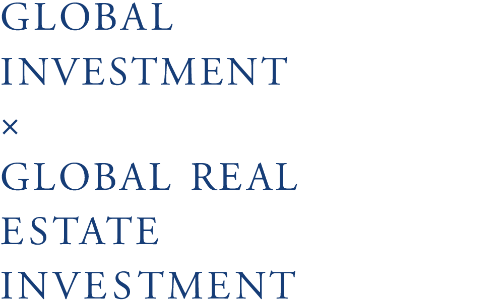 Global Investment × Global Real Estate Investment